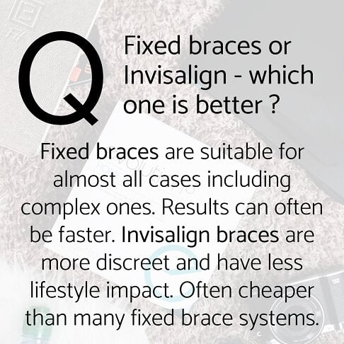 Adult Braces - Fixed braces or Invisalign - which one is better