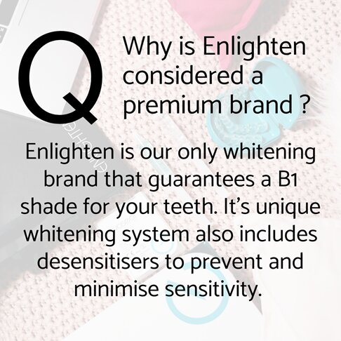 Enlighten whitening - frequently asked questions - why is Enlighten considered a premium whitening brand