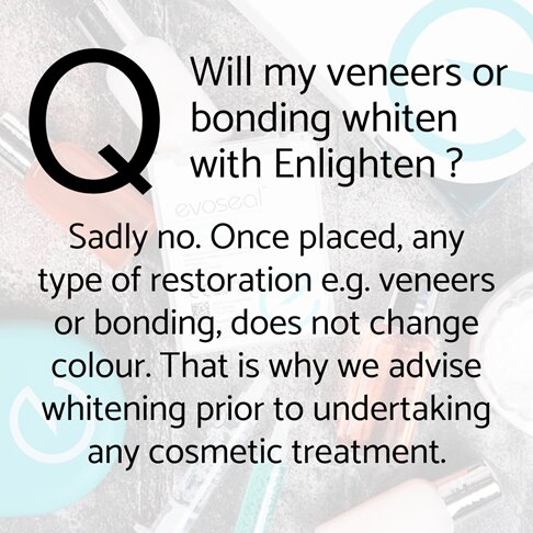 Enlighten whitening - frequently asked questions - will my veneers or bonding whiten with Enlighten whitening