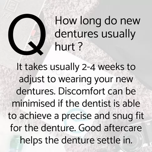 Dentures frequently asked questions FAQ - how long do new dentures usually hurt