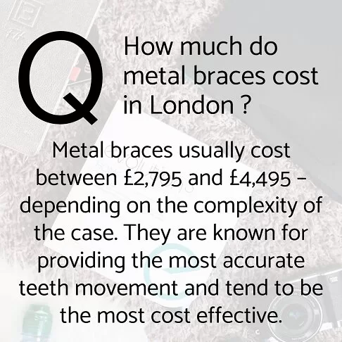 How much do metal braces cost in London